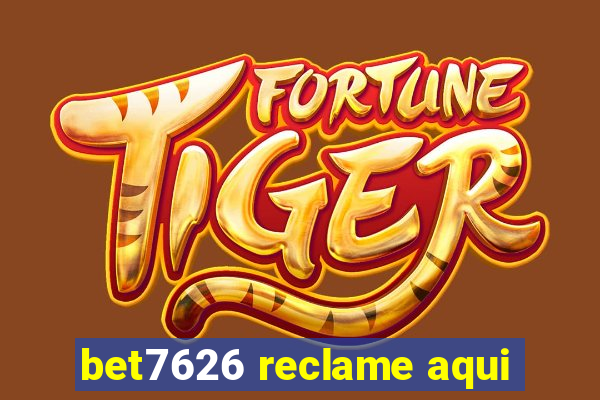 bet7626 reclame aqui